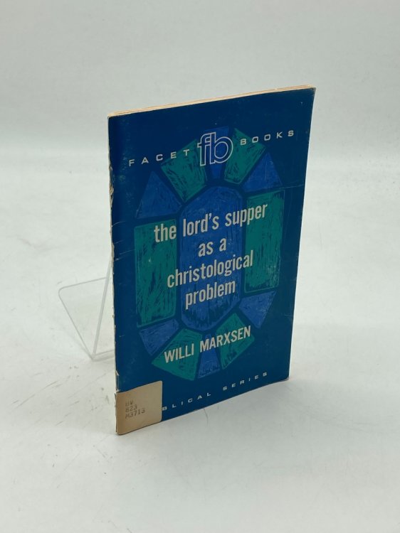 The Lord's Supper As a Christological Problem Translated by Lorenz Nieting