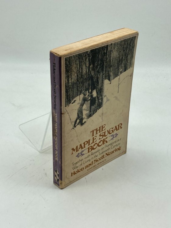 The Maple Sugar Book Together with Remarks on Pioneering As a Way of Living in the Twentieth Century