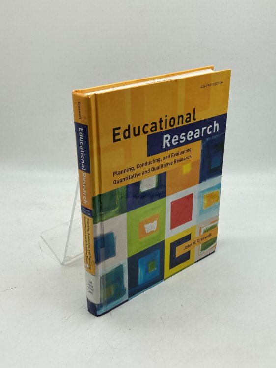 Educational Research Planning, Conducting, and Evaluating Quantitative and Qualitative Research