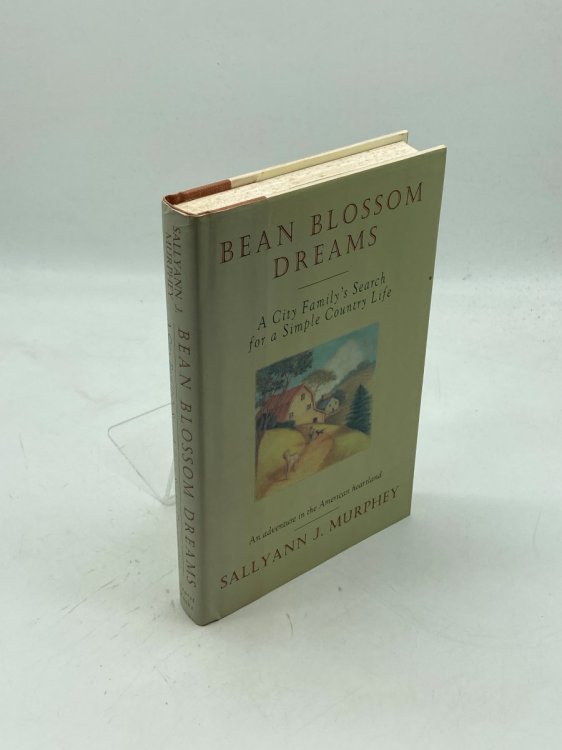 Bean Blossom Dreams A City Family's Search for a Simple Country Life