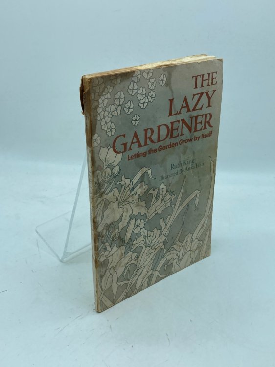 The Lazy Gardener Letting the Garden Grow by Itself