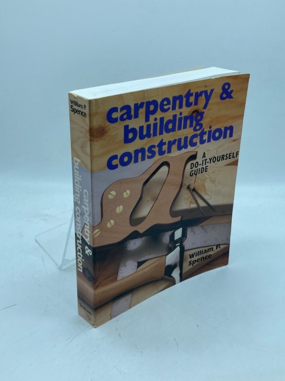 Carpentry & Building Construction A Do-It-Yourself Guide