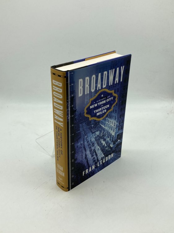 Broadway A History of New York City in Thirteen Miles
