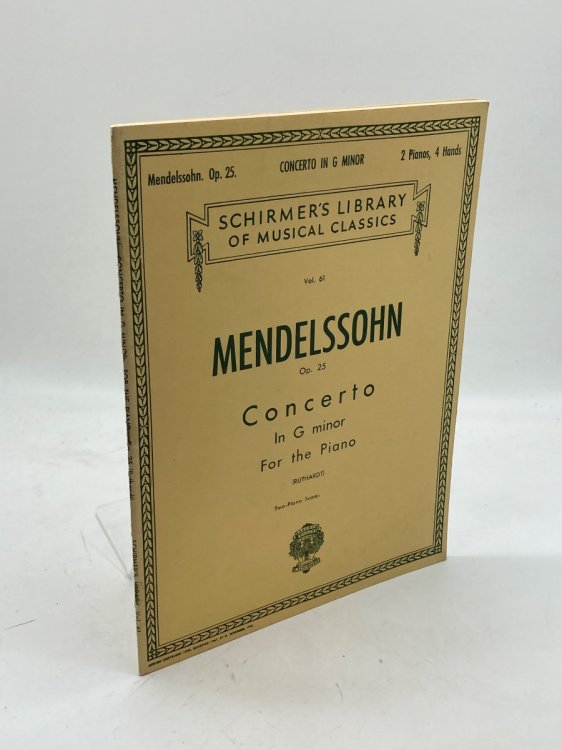Mendelssohn Op. 25 (Vol. 61 of Schirmer's Library of Musical Classics) Concerto in G Minor for the Piano