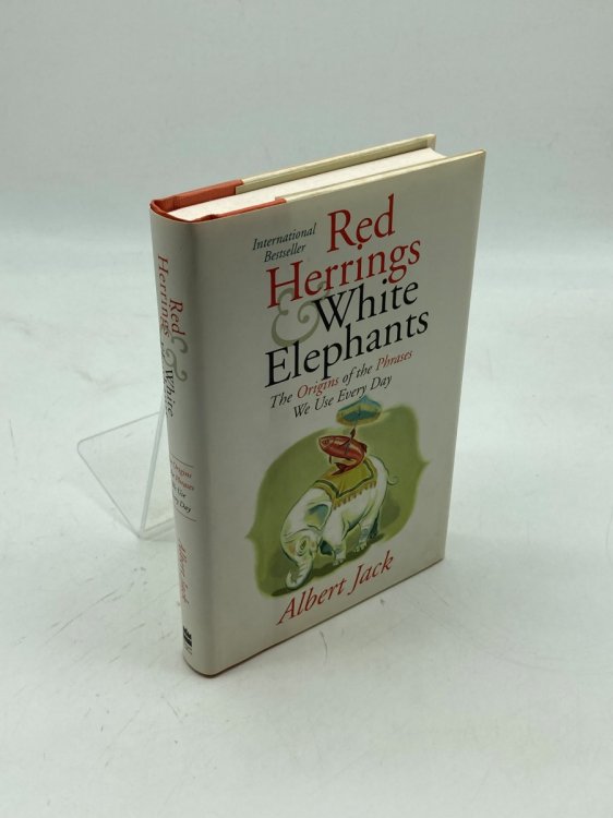Red Herrings and White Elephants The Origins of the Phrases We Use Every Day