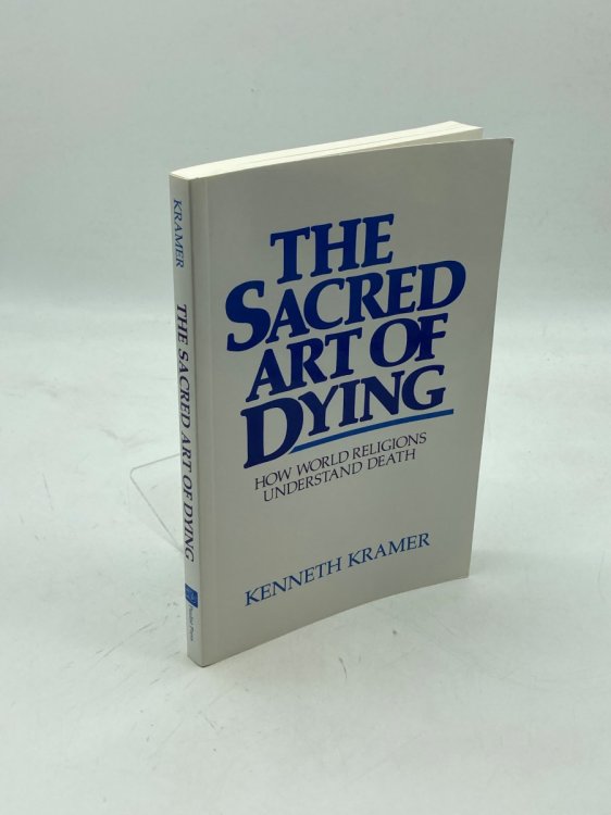 The Sacred Art of Dying How the World Religions Understand Death