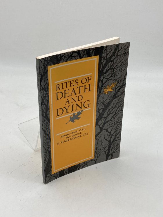 Rites of Death and Dying Three Papers Given At the 1987 National Meeting of the Federation of Diocesan Liturgical Commissions