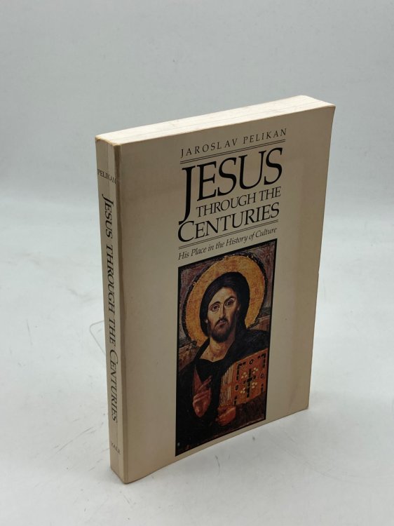 Jesus through the Centuries His Place in the History of Culture