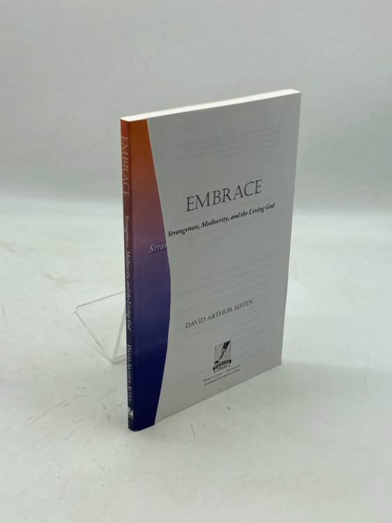 Embrace Strangeness, Mediocrity, and the Living God