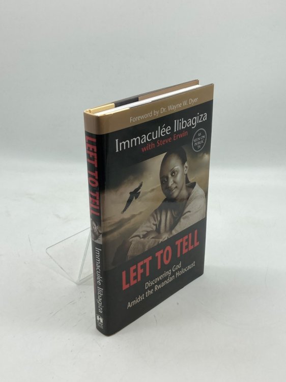 Left to Tell Discovering God Amidst the Rwandan Holocaust