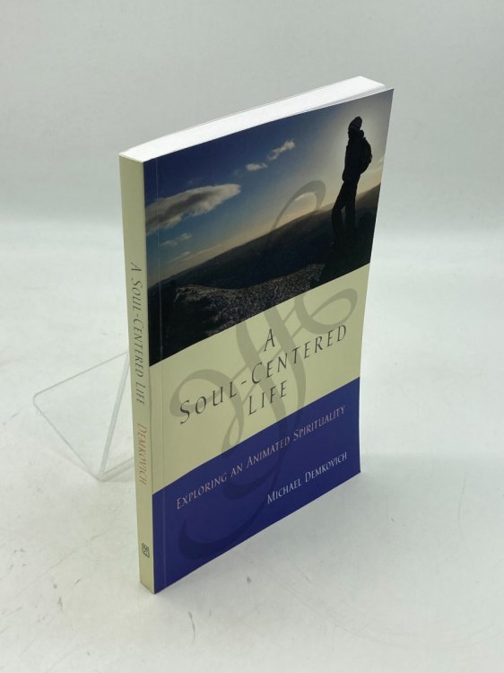 A Soul-Centered Life Exploring an Animated Spirituality