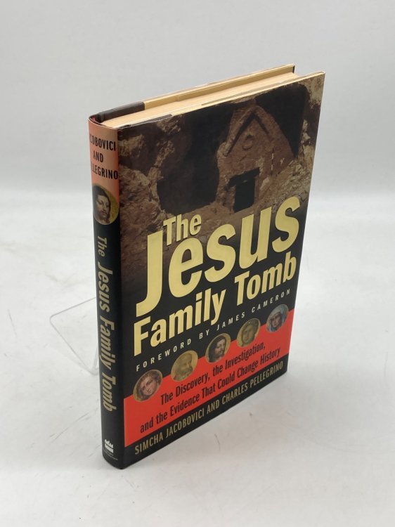 The Jesus Family Tomb The Discovery, the Investigation, and the Evidence That Could Change History