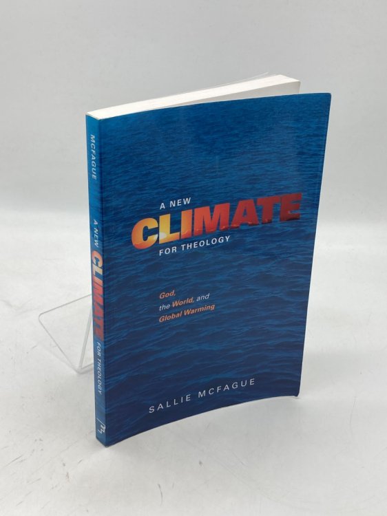Image for A New Climate for Theology God, the World, and Global Warming A New Climate for Theology God, the World, and Global Warming