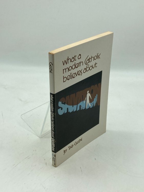 What a Modern Catholic Believes about Salvation