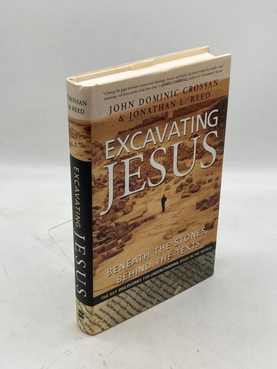 Excavating Jesus Beneath the Stones, Behind the Texts