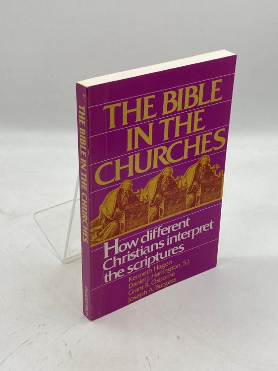 The Bible in the Churches How Different Christians Interpret the Scriptures
