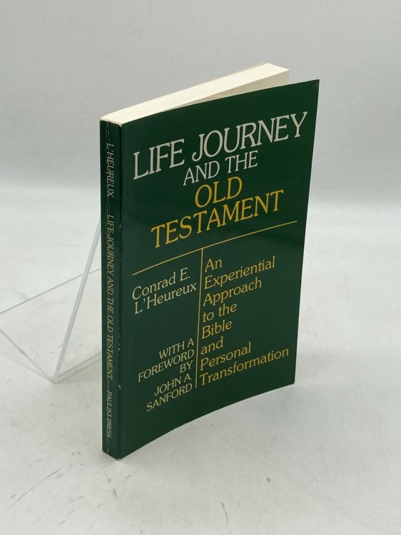 Life Journey and the Old Testament An Experiential Approach to the Bible and Personal Transformation