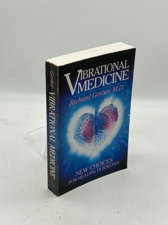 Vibrational Medicine New Choices for Healing Ourselves