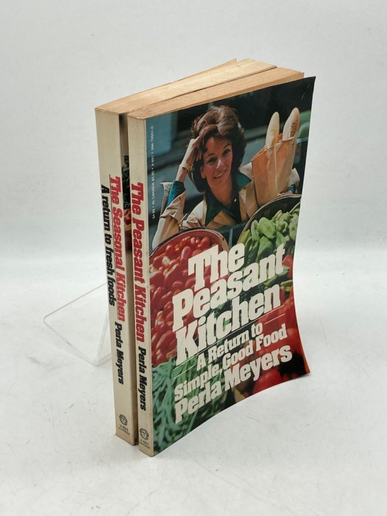 The Seasonal Kitchen + the Peasant Kitchen A Return to Simple, Good Food and Fresh Foods