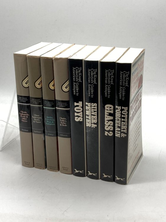 8 Knopf Collectors' Guides to American Antiques Pottery & Porcelain; Toys; Silver & Pewter; Glass (Volume 2) ; Chairs, Tables, Sofas & Beds; Quilts, Coverlets, Rugs & Samplers; Glass Tableware, Bowls & Vases; Chests, Cupboards, Desks & Other Pieces