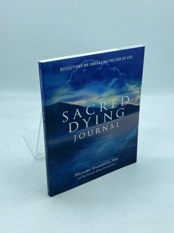 Sacred Dying Journal Reflections on Embracing the End of Life