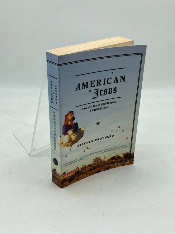 American Jesus How the Son of God Became a National Icon
