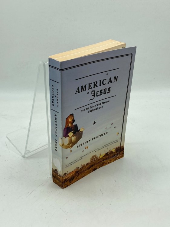 American Jesus How the Son of God Became a National Icon