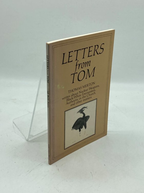 Letters from Tom Thomas Merton Writes about Nuclear Weapons, Black/white Encounters, Authority in the Church, and Other Matters