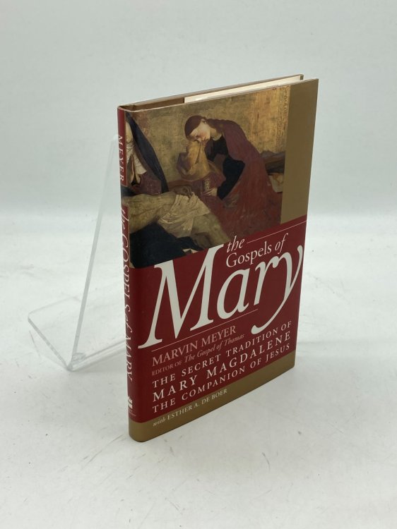 The Gospels of Mary The Secret Tradition of Mary Magdalene, the Companion of Jesus