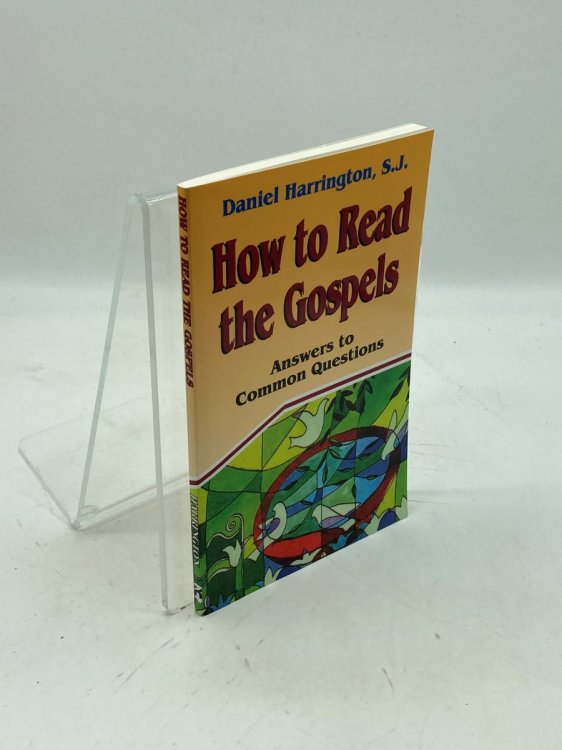 How to Read the Gospels Answers to Common Questions