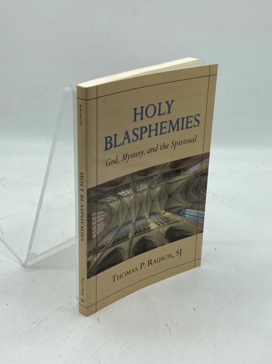 Holy Blasphemies God, Mystery, and the Spiritual