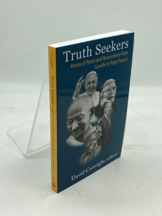 Truth Seekers Voices and Peace and Nonviolence from Gandhi to Pope Francis