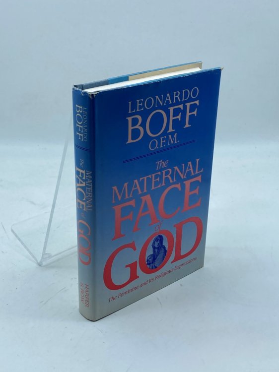 The Maternal Face of God The Feminine and its Religious Expressions