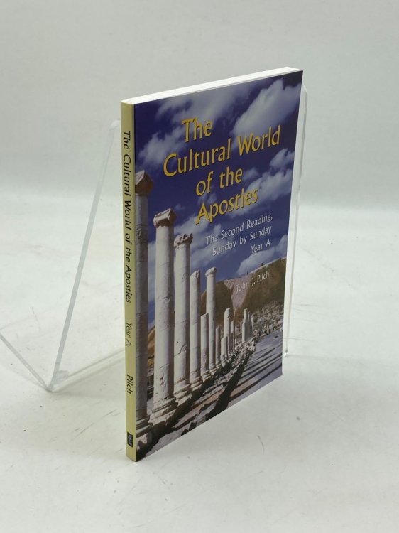 The Cultural World of the Apostles The Second Reading, Sunday by Sunday - Year A
