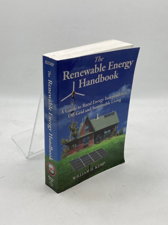 The Renewable Energy Handbook A Guide to Rural Energy Independence, Off-Grid and Sustainable Living