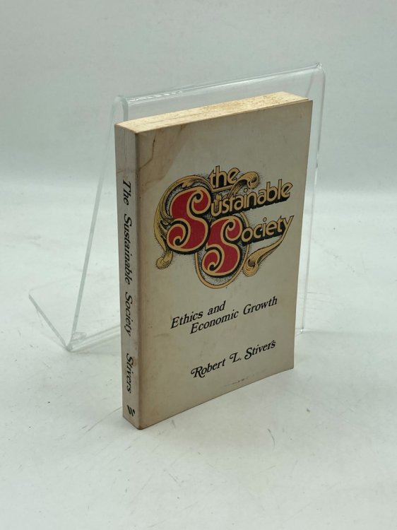 The Sustainable Society Ethics and Economic Growth