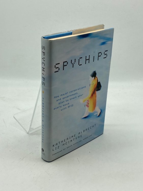 Spychips How Government and Major Corporations Are Tracking Your Every Move
