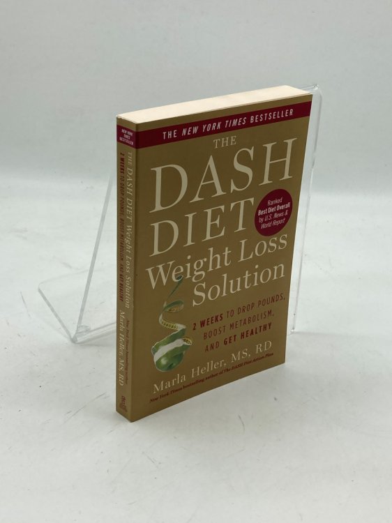 The Dash Diet Weight Loss Solution 2 Weeks to Drop Pounds, Boost Metabolism, and Get Healthy