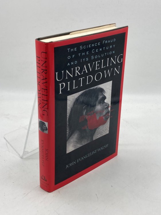 Unraveling Piltdown : the Science Fraud of the Century and its Solution
