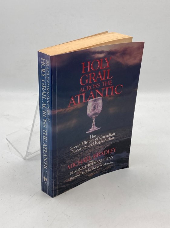 Holy Grail Across the Atlantic The Secret History of Canadian Discovery and Exploration