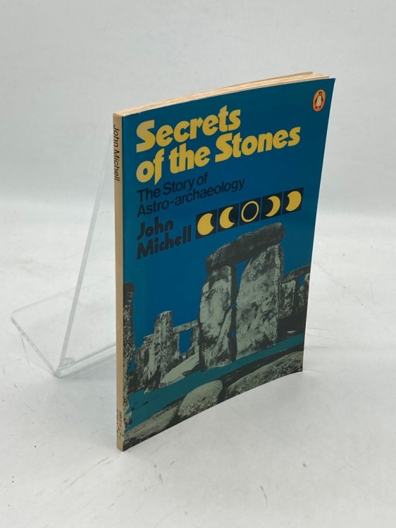 Secrets of the Stones The Story of Astro-Archaeology
