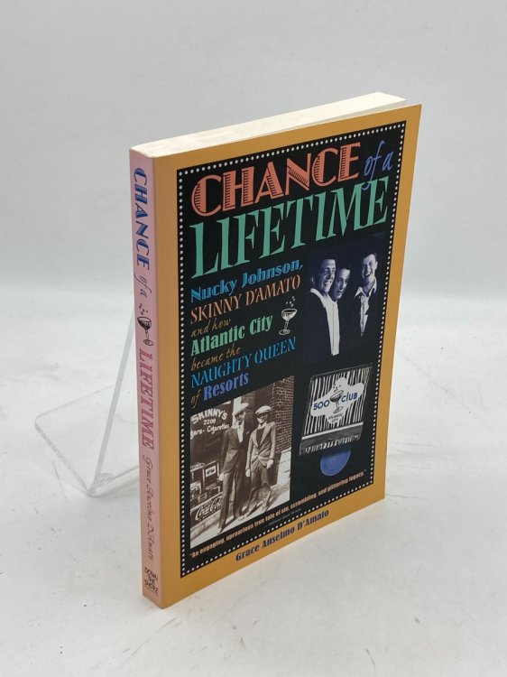 Chance of a Lifetime Nucky Johnson, Skinny D'Amato and How Atlantic City Became the Naughty Queen of Resorts