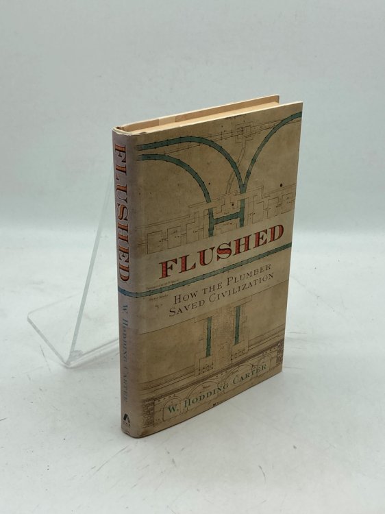 Flushed (Signed) How the Plumber Saved Civilization