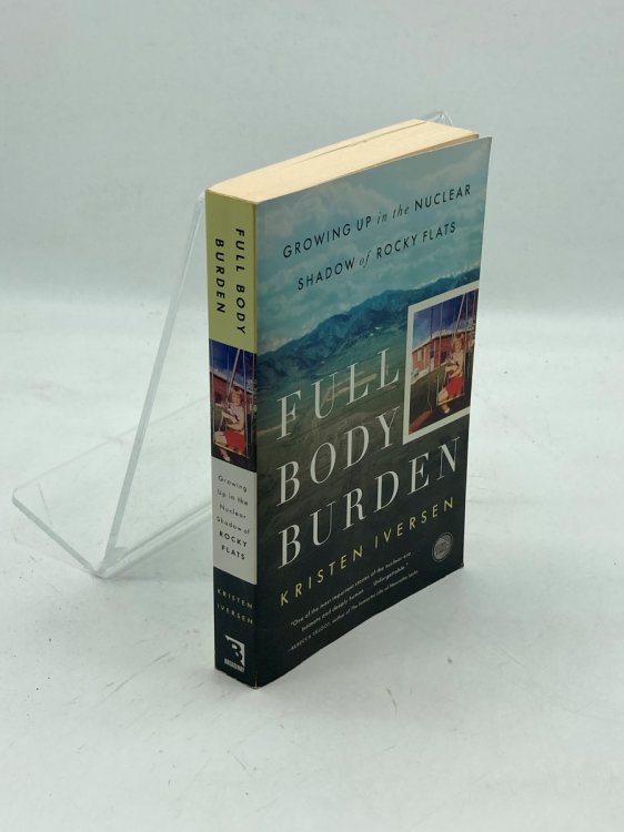 Full Body Burden Growing Up in the Nuclear Shadow of Rocky Flats