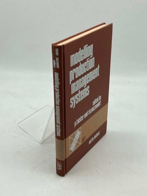 Modelling Production Management Systems Proceedings of the IFIP WG 5.7 Working Conference on Modelling Production Management Systems, Copenhagen, Denmark, 29-31 August, 1984