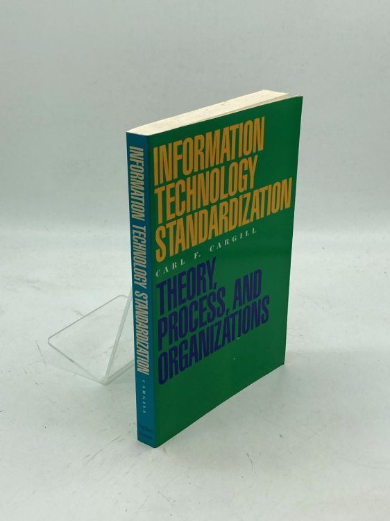 Information Technology Standardization Theory, Organizations and Process