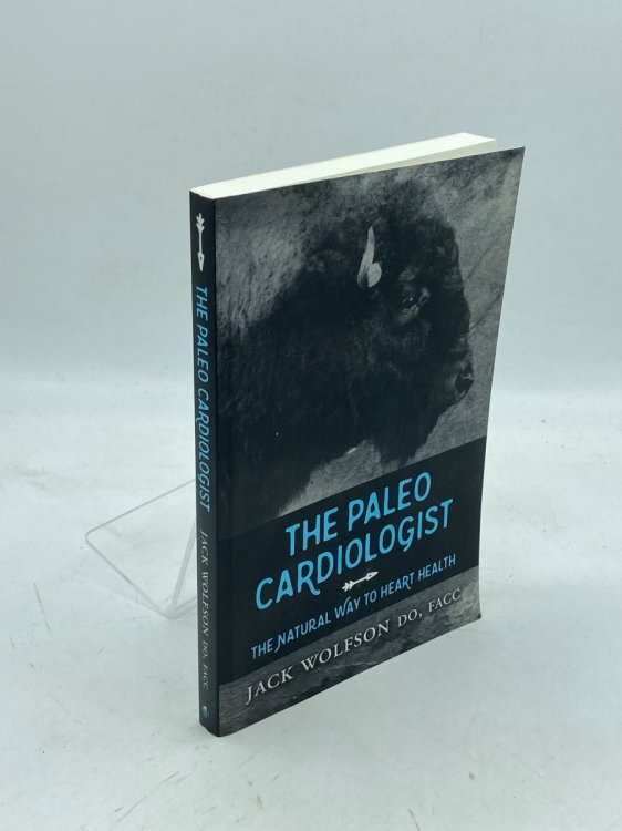 Image for The Paleo Cardiologist The Natural Way to Heart Health The Paleo Cardiologist The Natural Way to Heart Health