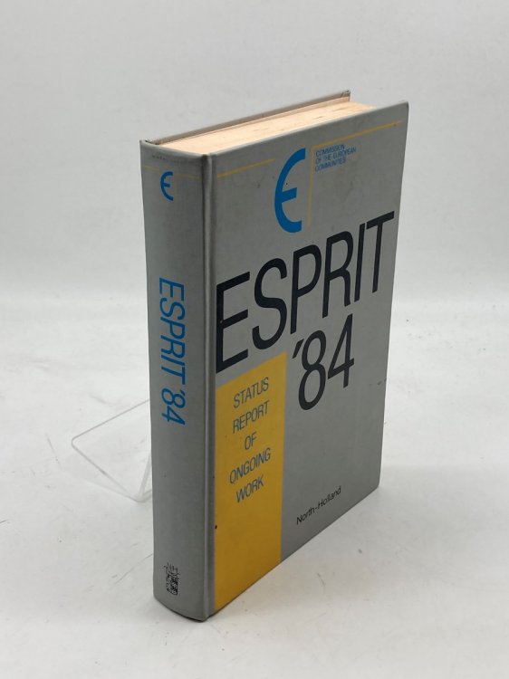 ESPRIT '84 Status Report of Ongoing Work