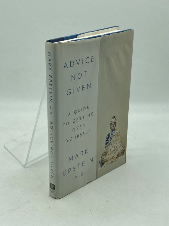 Advice Not Given A Guide to Getting over Yourself
