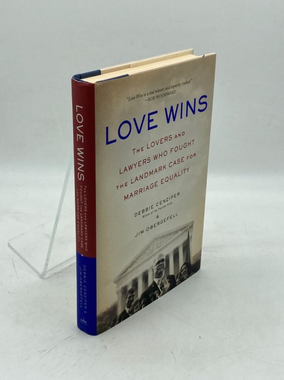 Love Wins The Lovers and Lawyers Who Fought the Landmark Case for Marriage Equality